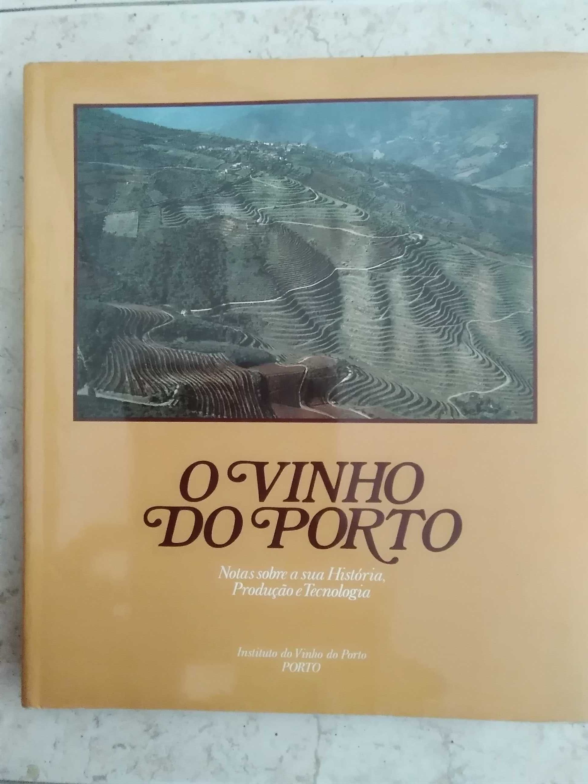 O Vinho do Porto - Notas Sobre a Sua História, Produção e Tecnologia