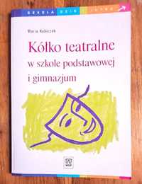 Kółko teatralne w szkole podstawowej i gimnazjum. M. Kubiczek