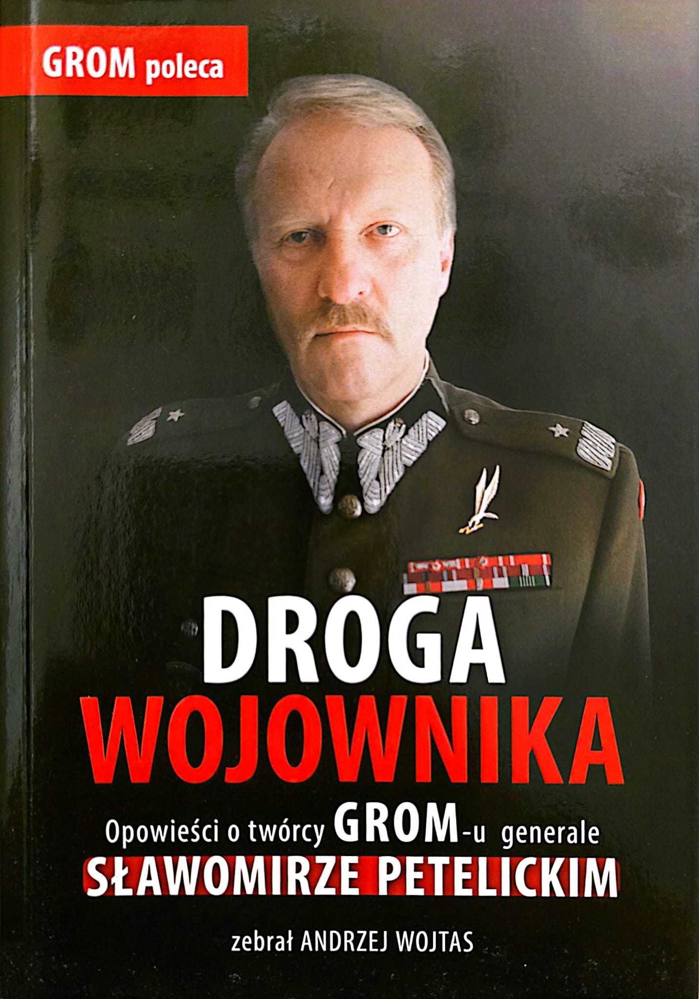 Droga wojownika. Opowieści o twórcy GROM-u