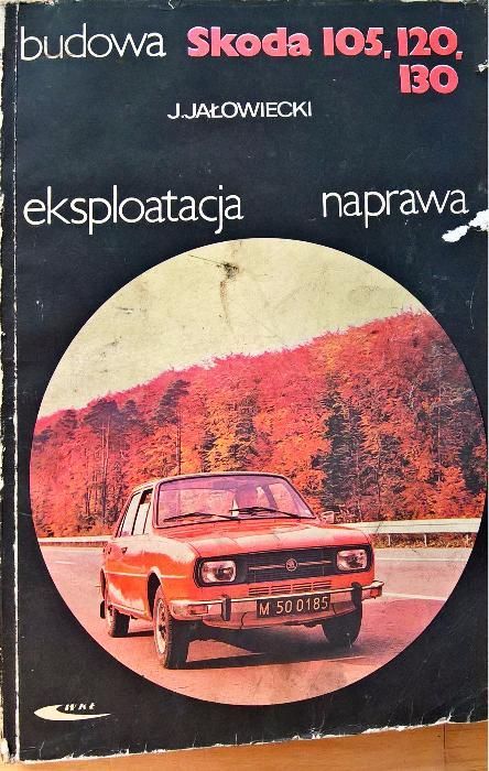 Skoda 105, 120, 130, budowa, eksploatacja, naprawa