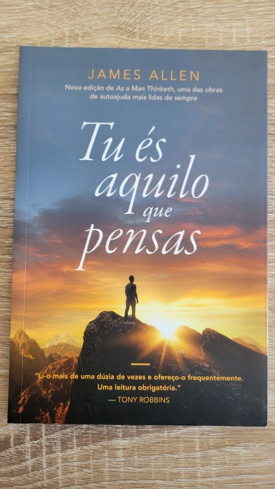 James Allen "Tu és aquilo que pensas"