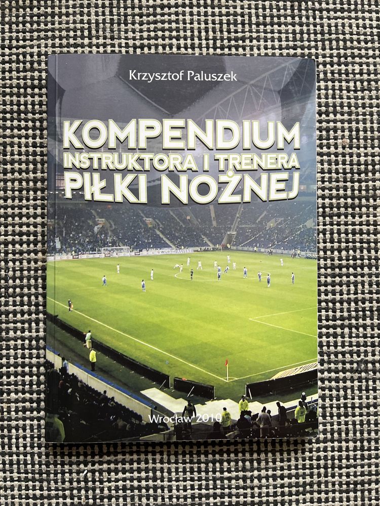 Kompendium instruktora i trenera piłki nożnej