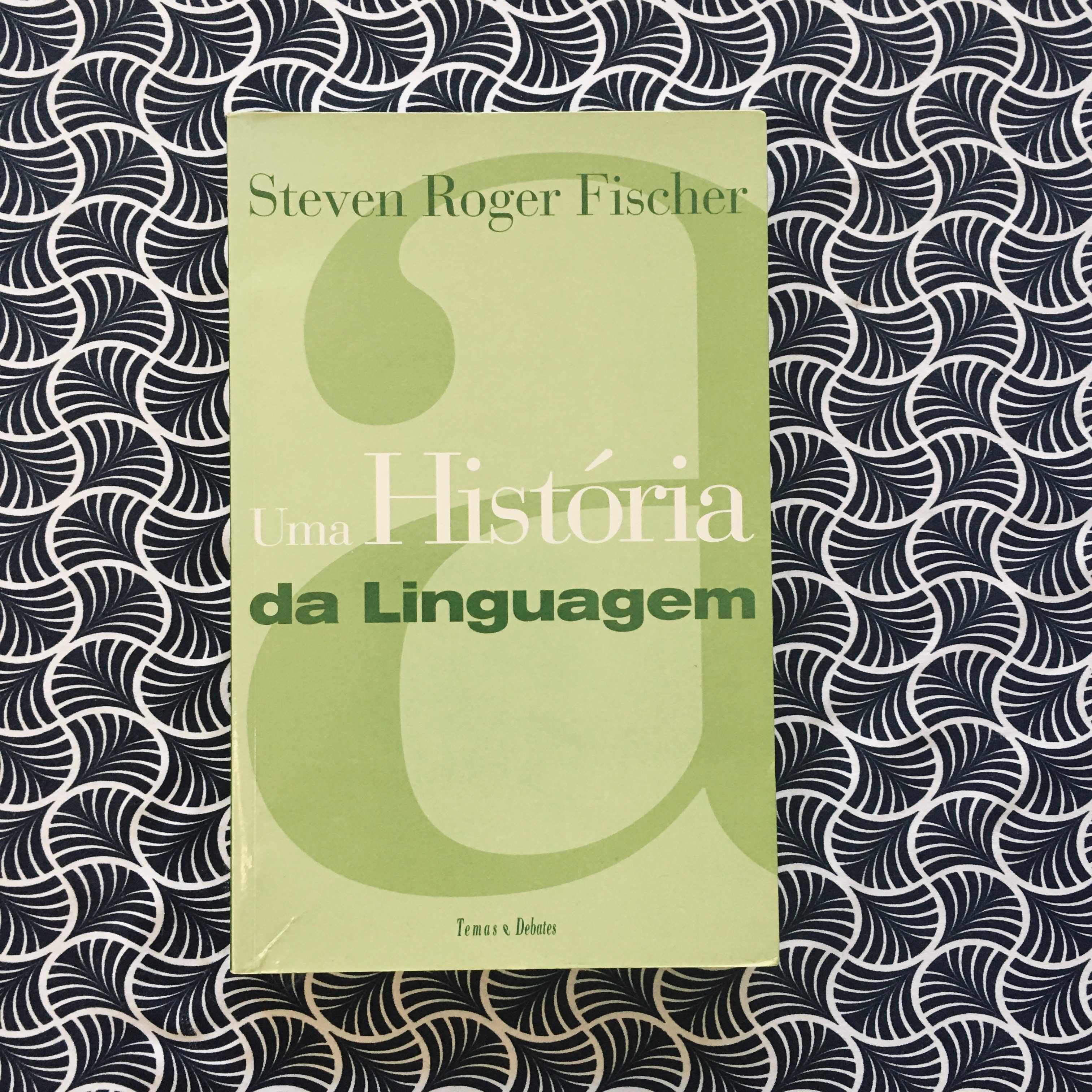 Uma História da Linguagem - Steven Roger Fischer