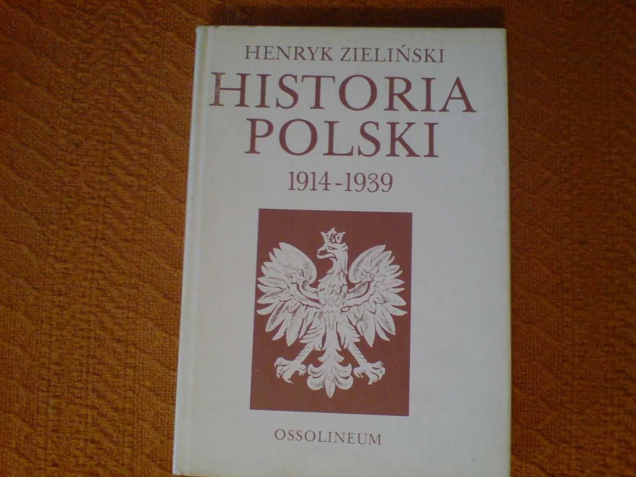 Książka Historia Polski 1914 - 1939 Henryk Zieliński.