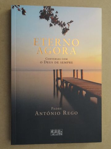 Eterno Agora de António Rego - 1ª Edição