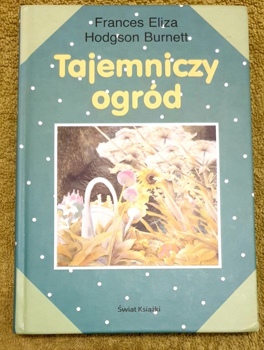 Tajemniczy ogród - Frances Eliza, Hodgson Burnett