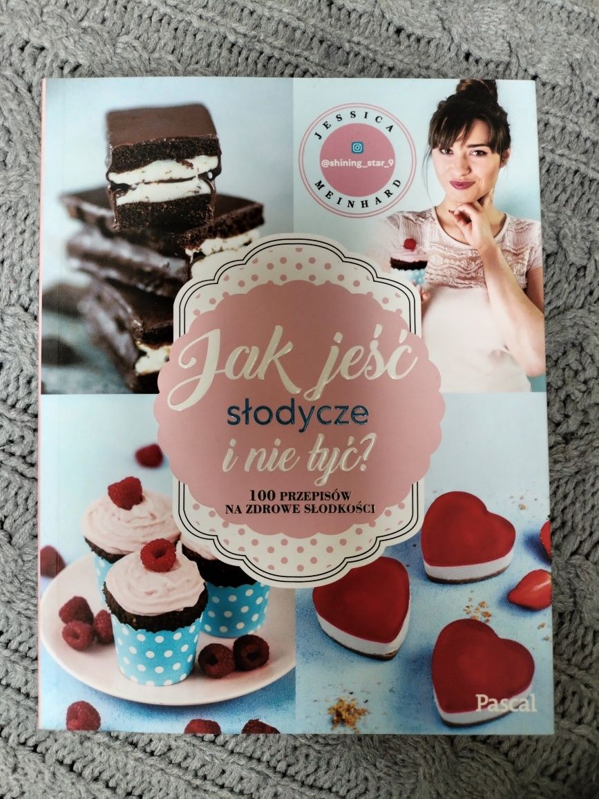 Jak jeść słodycze i nie tyć Przepisy Jessica Meinhard
