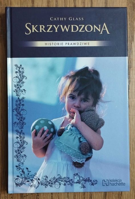 Skrzywdzona - Cathy Glass.     Historie prawdziwe.