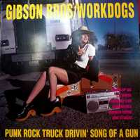 Gibson Bros/Workdogs PunkRockTruckDrivin'SongOfAGun LP Winyl Hol EX