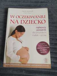 Książka/ poradnik " W oczekiwaniu na dziecko"