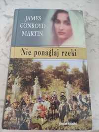 James Conroyd Martin,, Nie ponaglaj rzeki"