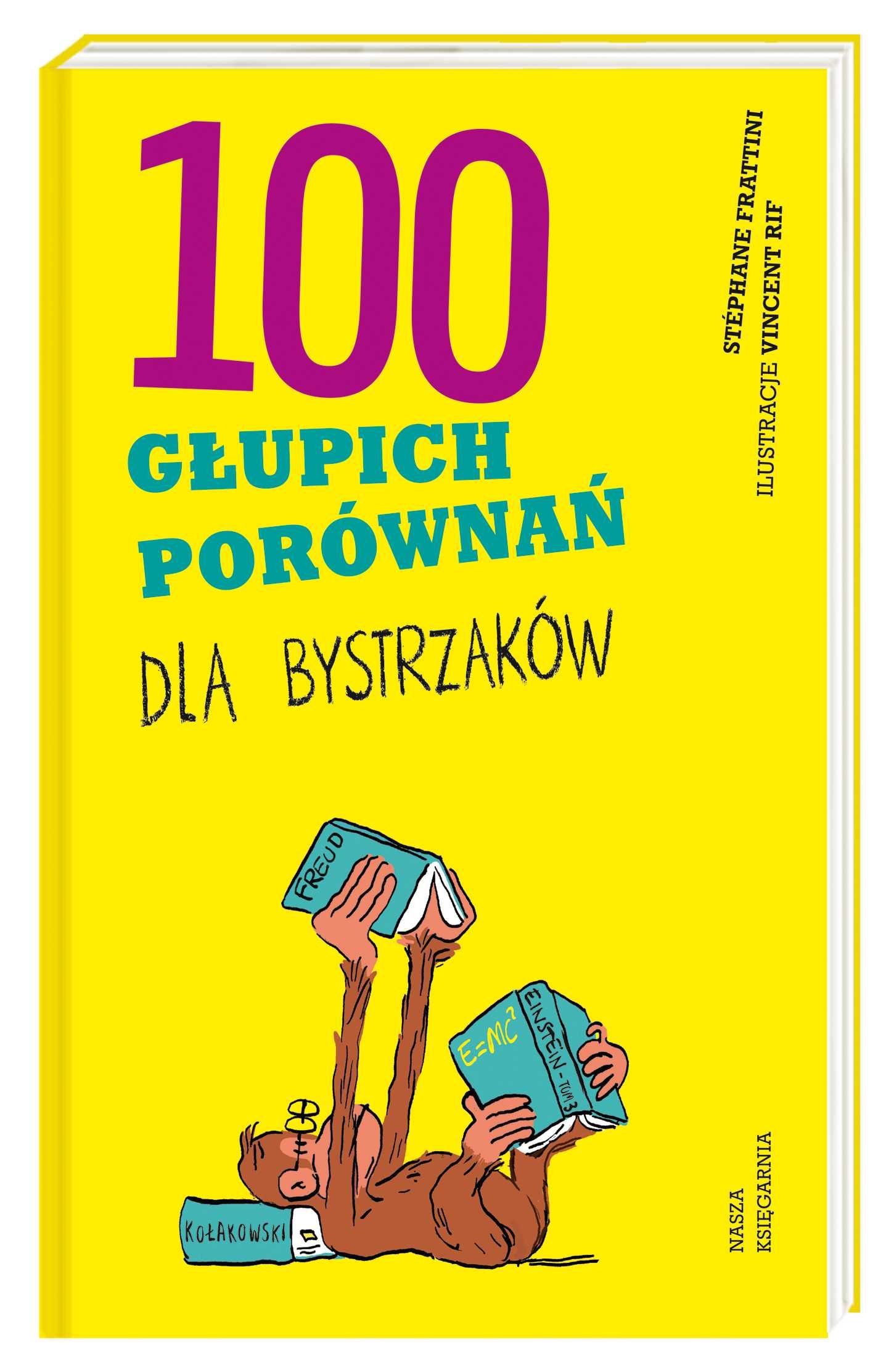 100 głupich porównań dla bystrzaków - Stéphane Frattini ~ NOWA