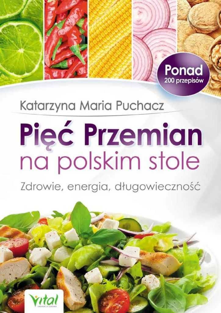 Pięć przemian na polskim stole. Zdrowie, energia, długowieczność