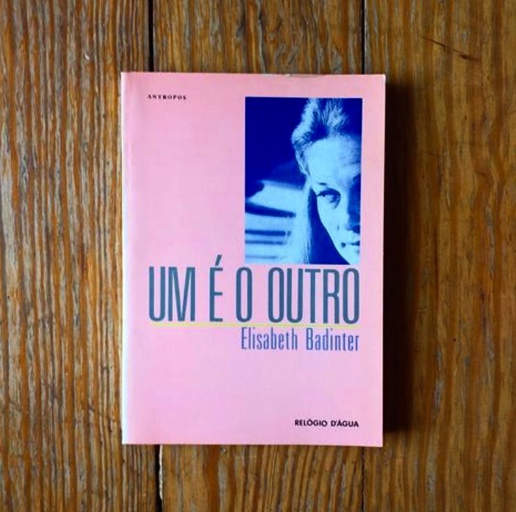 Elizabeth Badinter - Um é o Outro