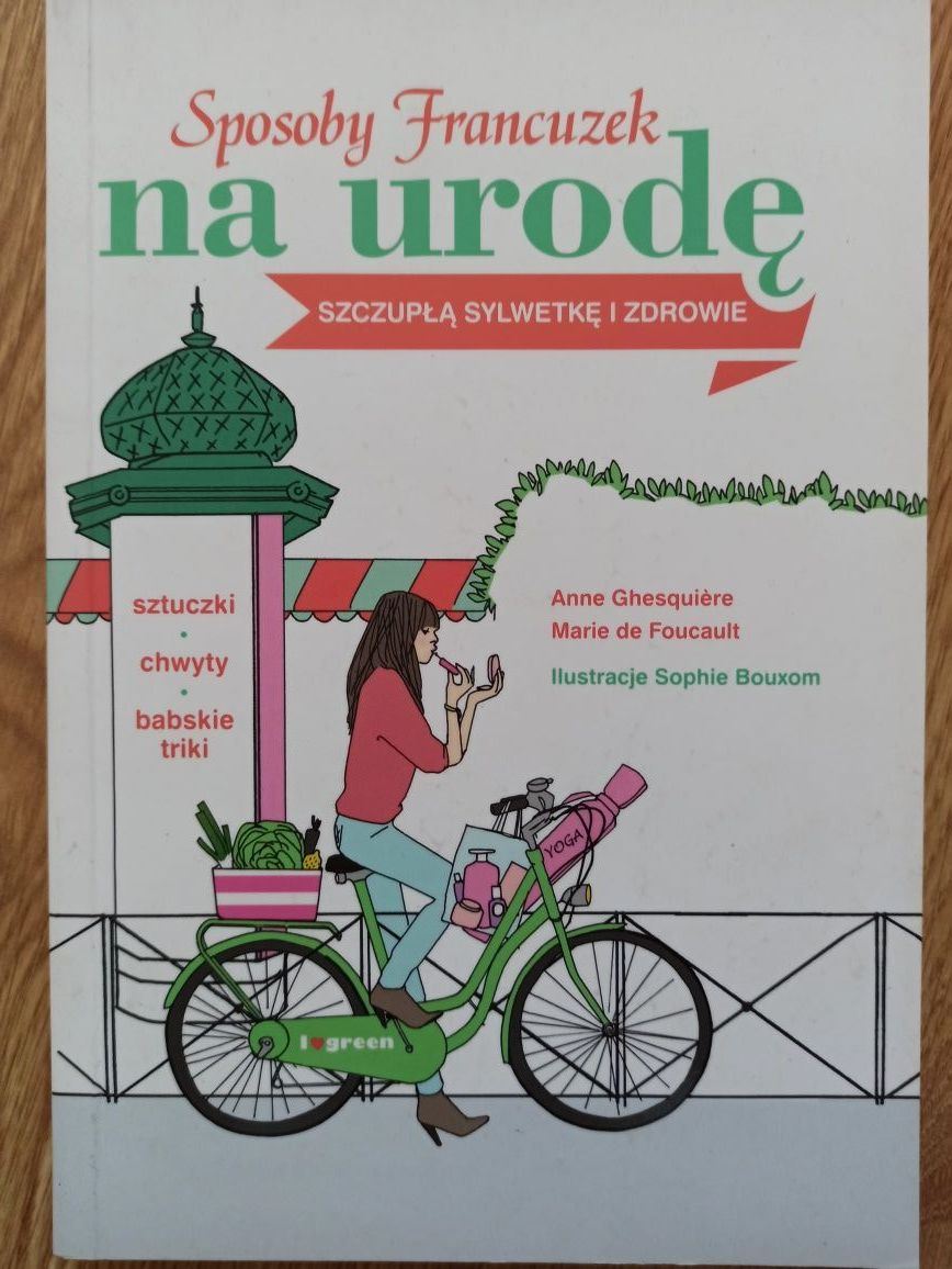 "Sposoby Francuzek na urodę, szczupłą sylwetkę i zdrowie" Wyd.Muza