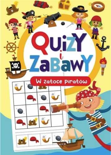 Quizy i zabawy. W zatoce piratów - praca zbiorowa