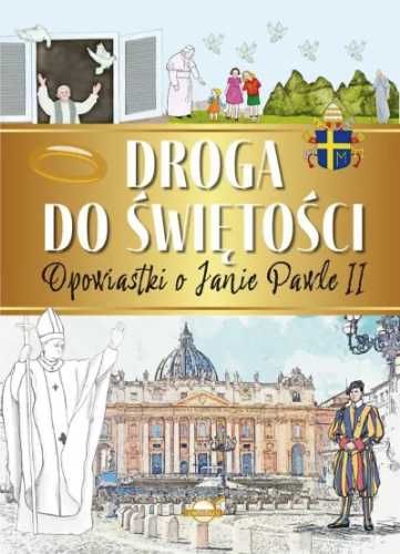 Droga do świętości. Opowiastki o Janie Pawle II - Piotr Rowicki