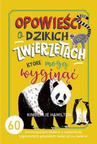 Opowieści o dzikich zwierzętach, które mogą.. - Kimberlie Hamilton, M