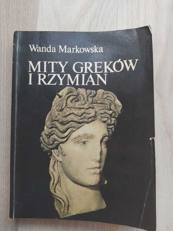Mity Greków i Rzymian - Wanda Markowska