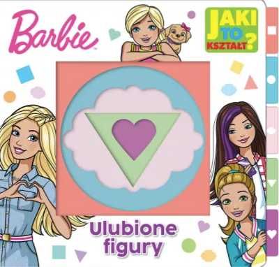 Barbie. Jaki to kształt? Ulubione figury - praca zbiorowa