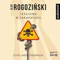 Teściowe W Tarapatach Audiobook, Alek Rogoziński