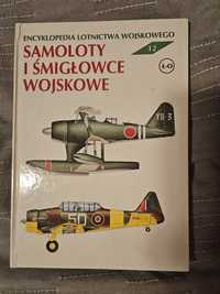 Samoloty i śmigłowce wojskowe Encyklopedia Lotnictwa Wojskowego Tom 12