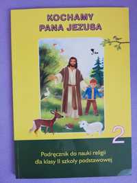 Kochamy Pana Jezusa 2 podręcznik do religii kl. 2 szkoła podst.
