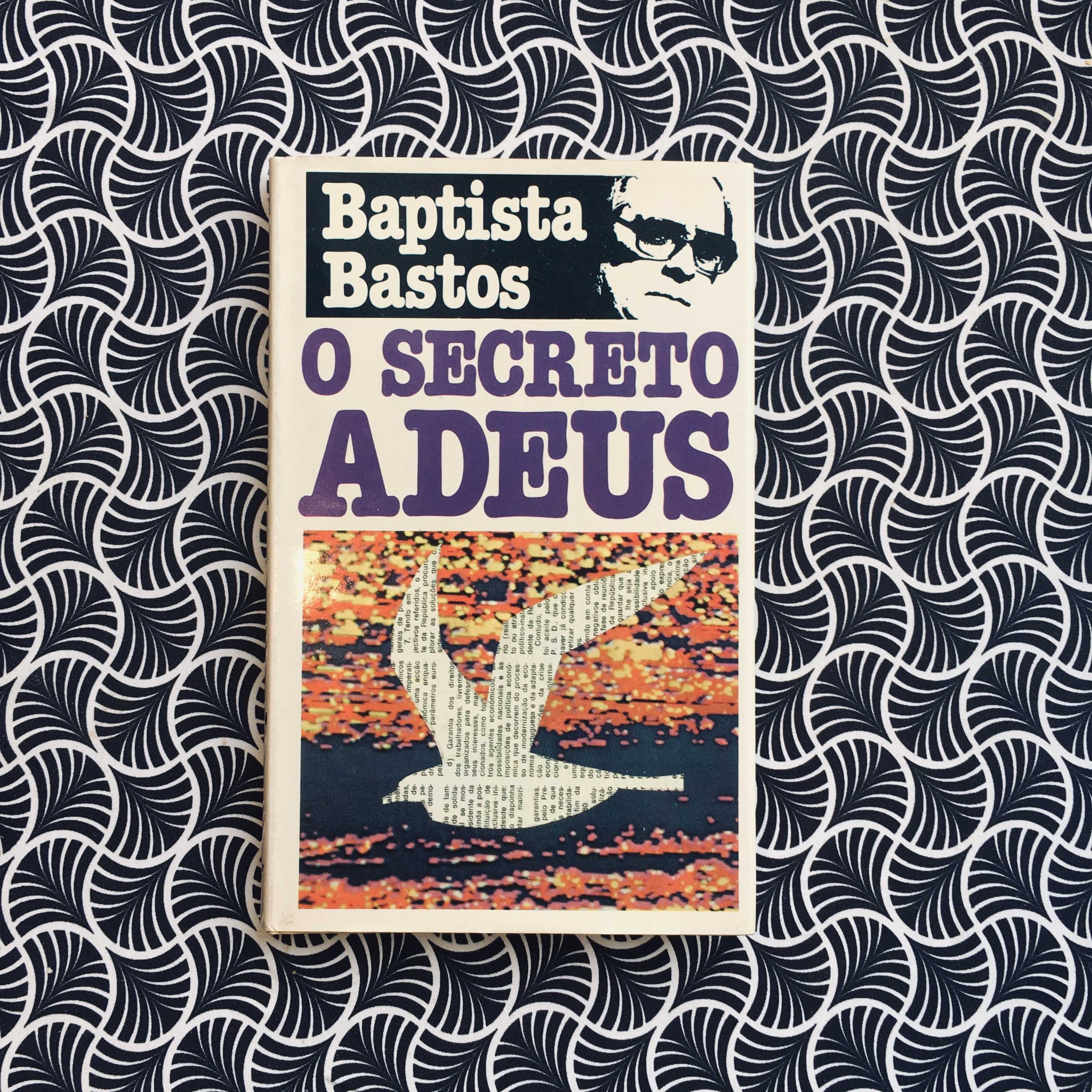 O Secreto Adeus - Batista Bastos