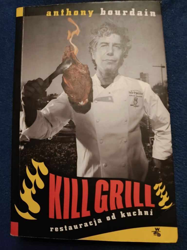 Witam sprzedam książkę KILL GRILL restauracja od kuchni.
