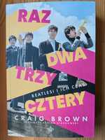 Raz dwa trzy cztery Beatlesi i ich czas C. Brown