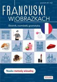 Francuski w obrazkach. Słówka, rozmówki, gramatyka - Agnieszka Wrzesi