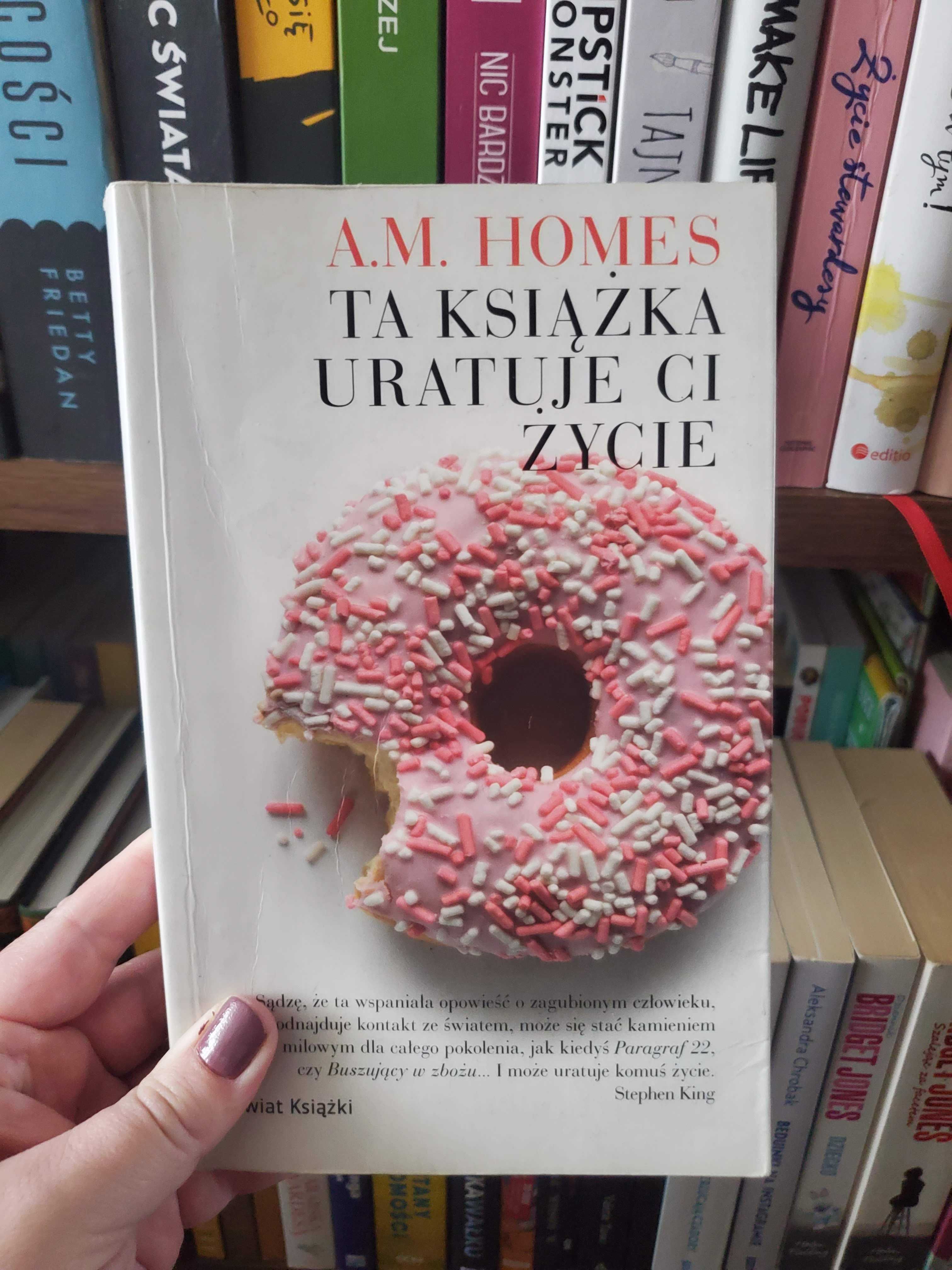 A.M. Homes Ta książka uratuje Ci życie