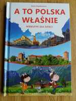 A to Polska właśnie, wierszyki dla dzieci A. Paszkiewicz, książka nowa