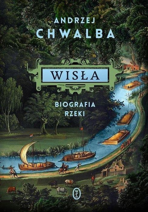 Wisła Biografia Rzeki, Chwalba Andrzej 64472A00153Ks
