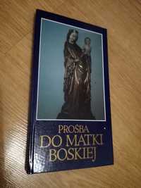 Prośba do Matki Boskiej - antologia polskiej poezji maryjnej