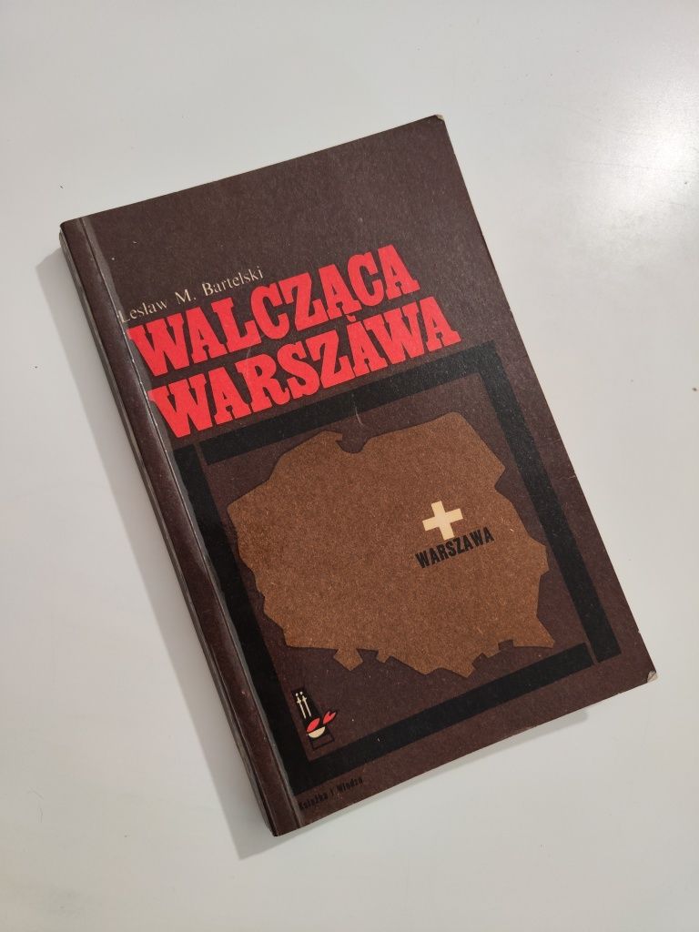 Walcząca Warszawa - Lesław M. Bartelski x