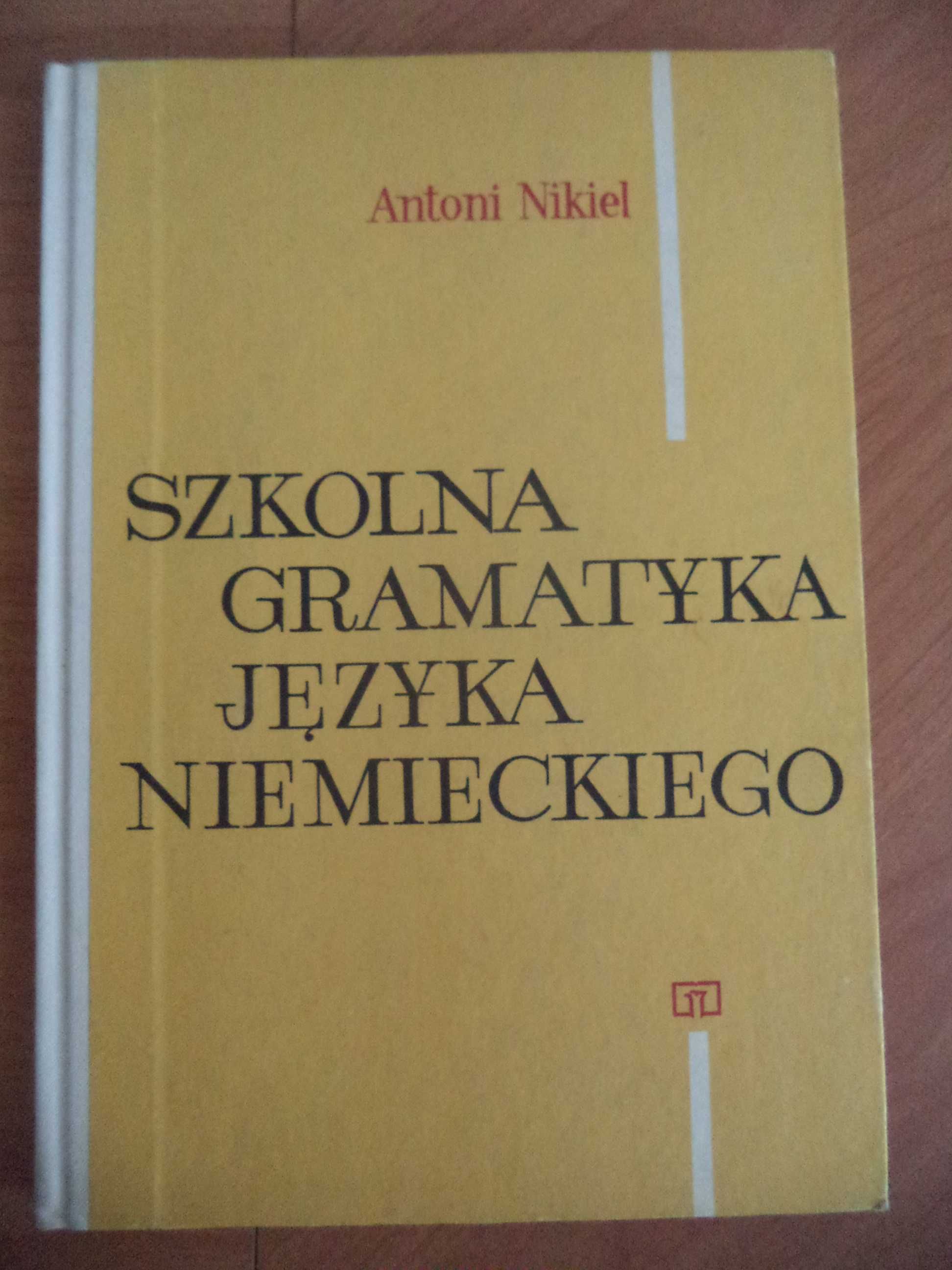 Szkolna gramatyka języka niemieckiego Antoni Nikiel