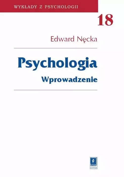 Psychologia: wprowadzenie. Wydawnictwo Naukowe Scholar. Nowy Produkt