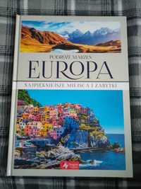 Książka "Podróże marzeń - Europa. Najpiękniejsze miejsca i zabytki"