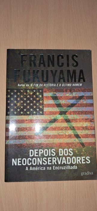 Francis Fukuyama - Depois dos Neoconservadores