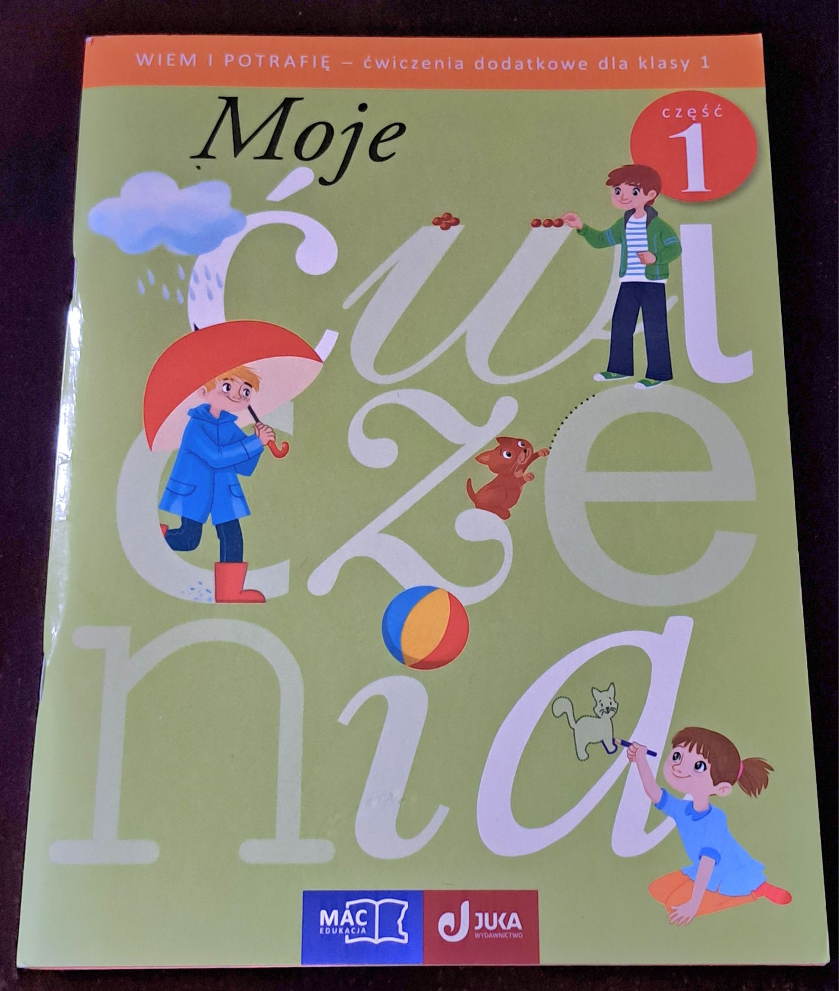 Moje ćwiczenia Wiem i potrafię dla klasy 1, cz. 1. B. Szurowska.
