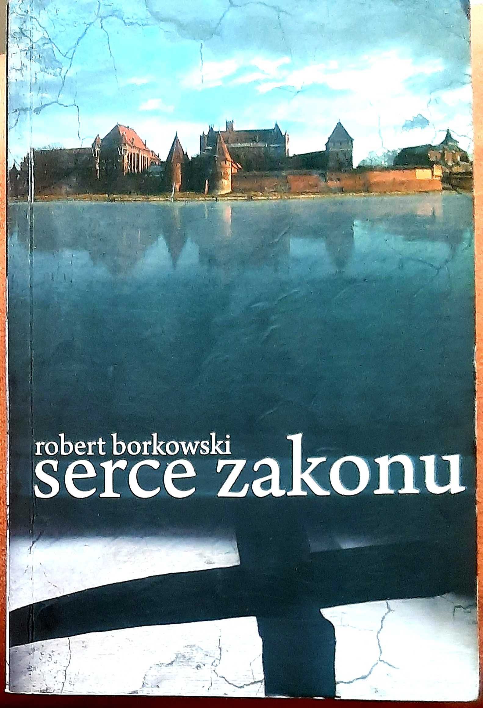 Robert Borkowski, Serce zakonu