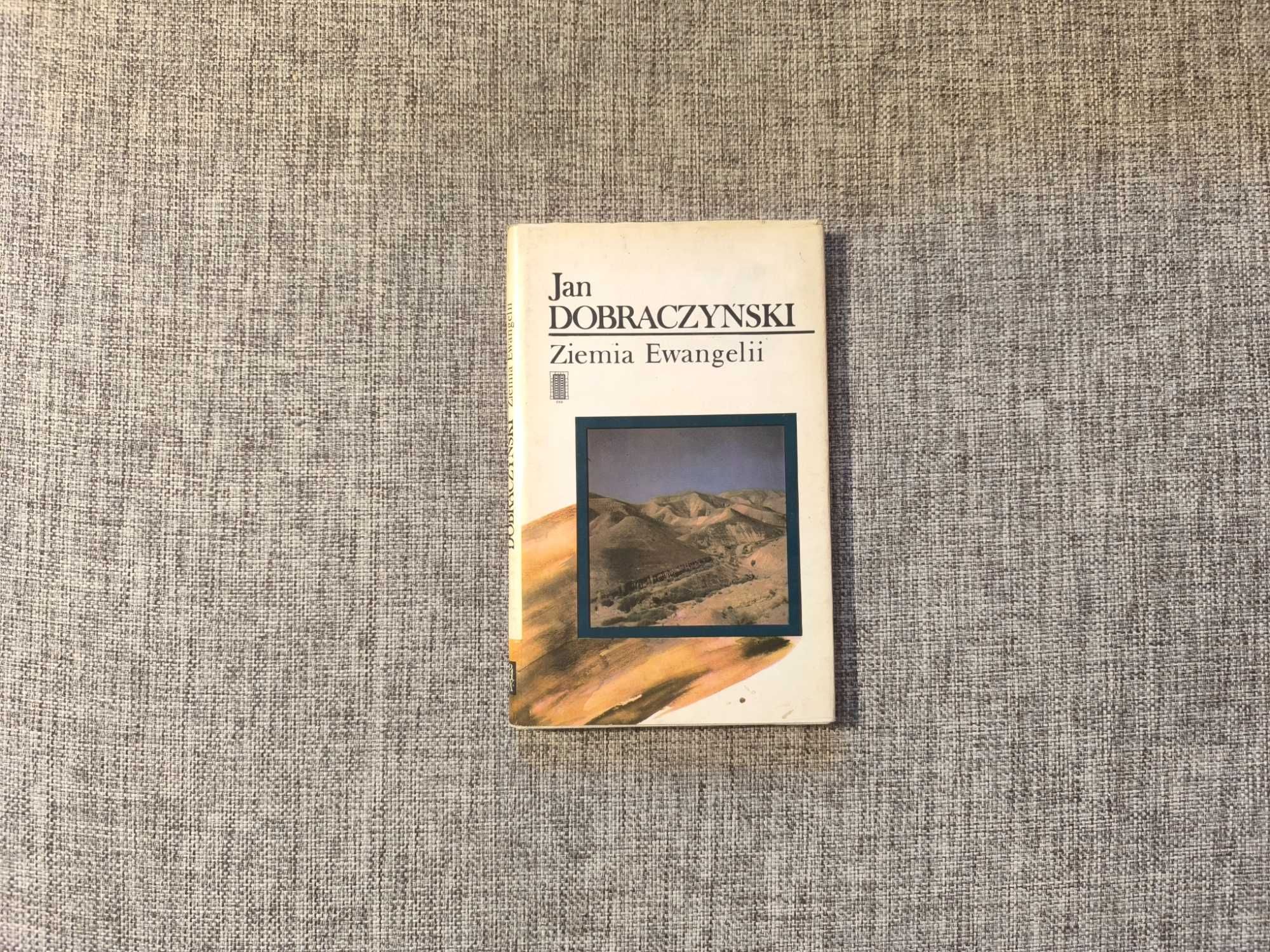 Jan Dobraczyński - Ziemia Ewangelii