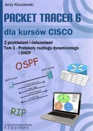 Packet Tracer 6 dla kursów CISCO T.3 - Jerzy Kluczewski