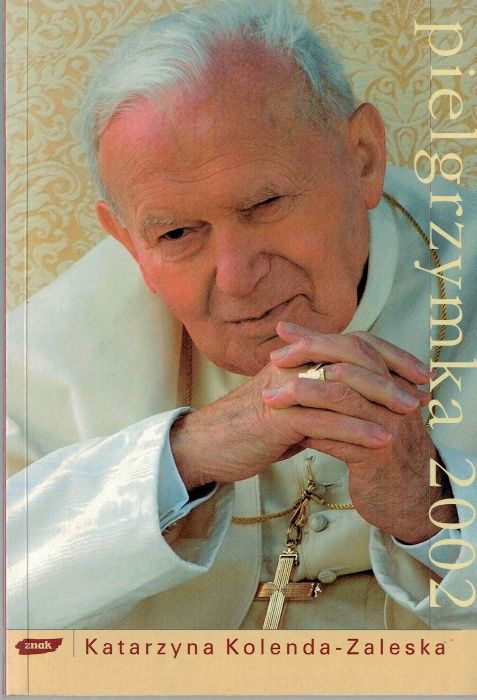 Pielgrzymka 2002 Katarzyna Kolenda - Zalewska