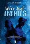 We're Just Enemies, Bielska Lena M. 06183B02694Ks