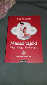 Masaż tajski między jogą i fizjoterapią - Piotr  Druzgała