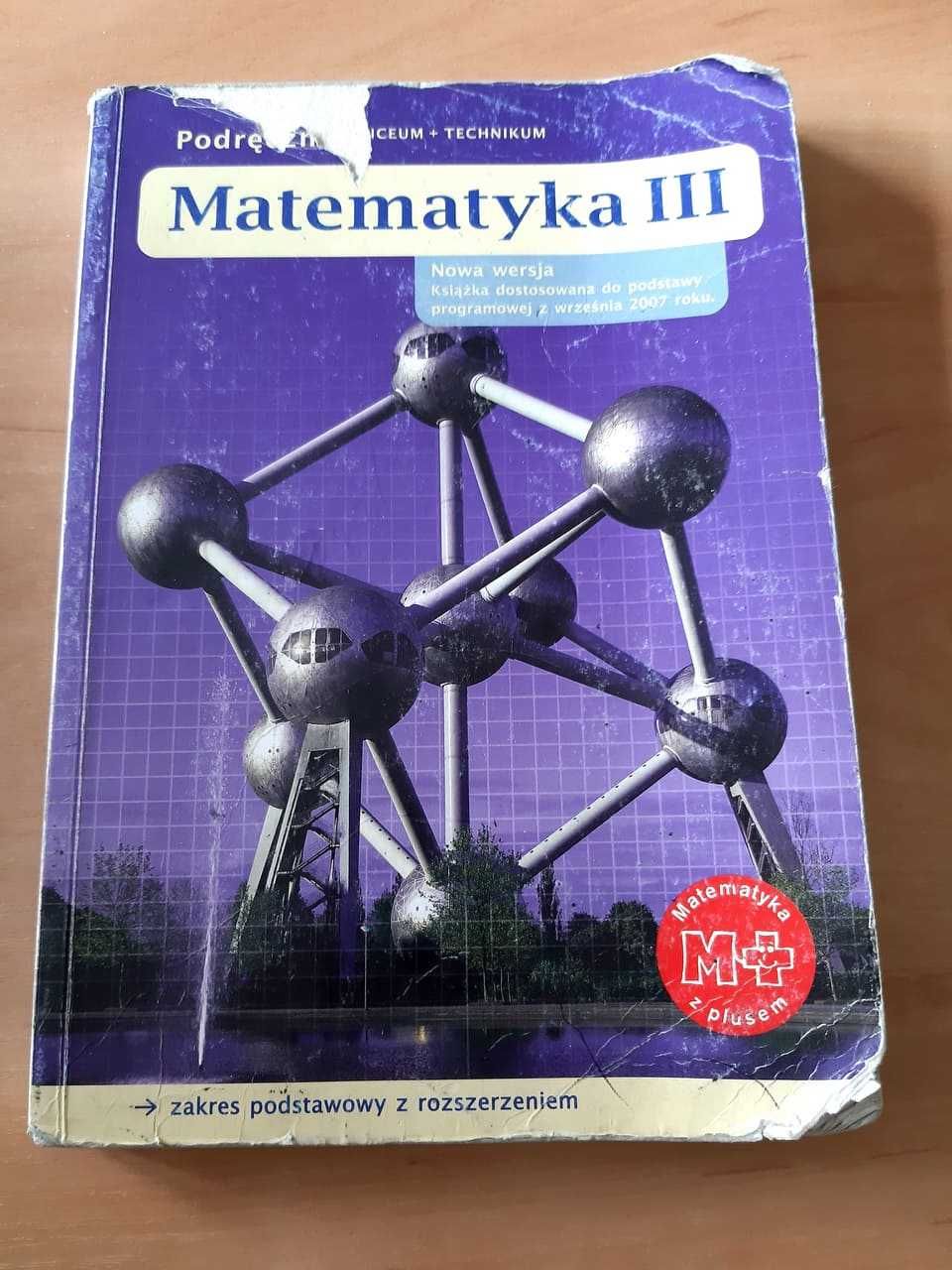 Matematyka III Nowa wersja. Zakres podstawowy z rozszerzeniem.