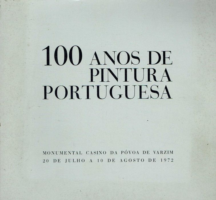 16709

.100 Anos de Pintura Portuguesa
Casino da Póvoa do Varzim