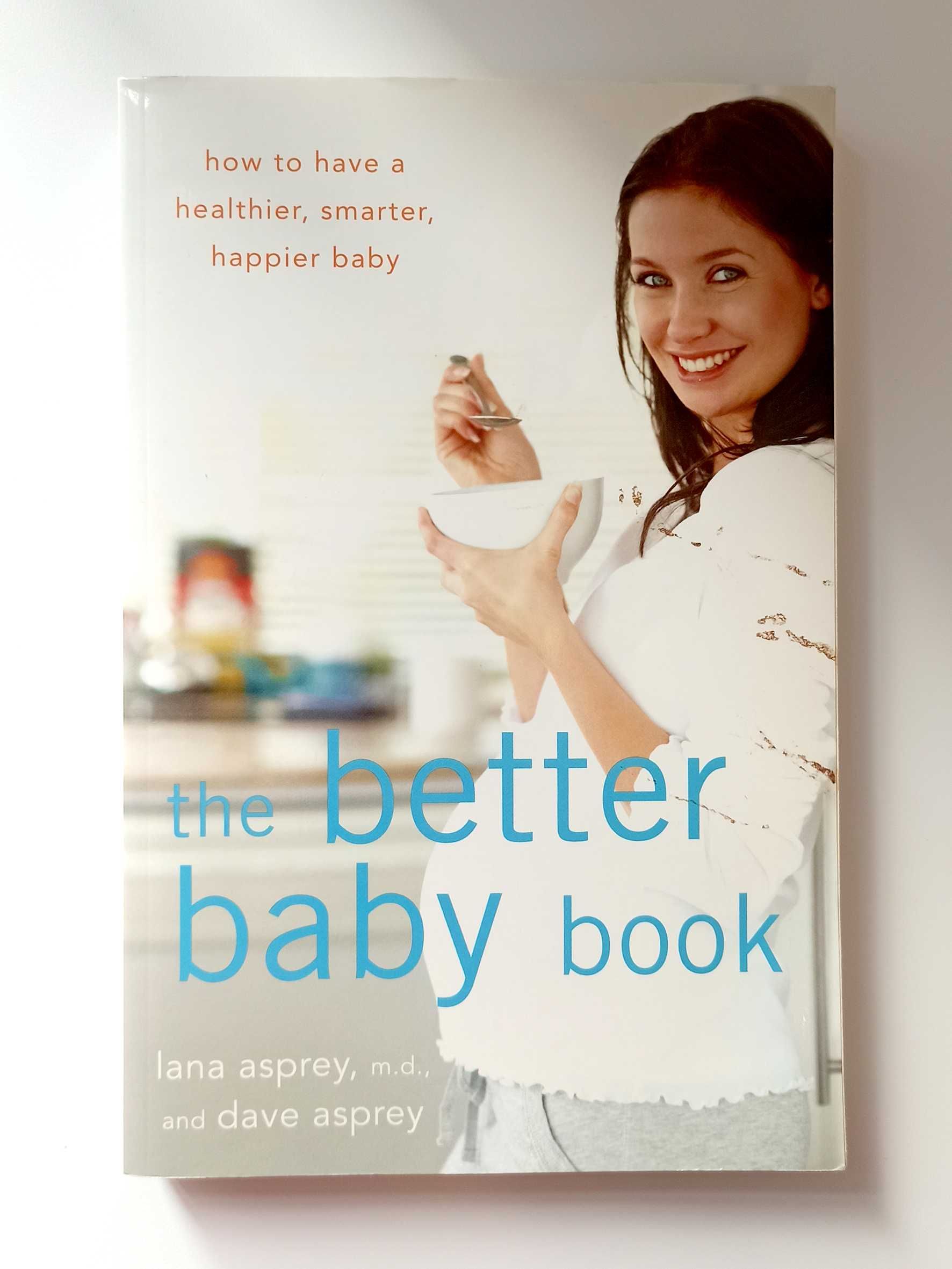 The Better Baby Book - Lana and Dave Asprey
